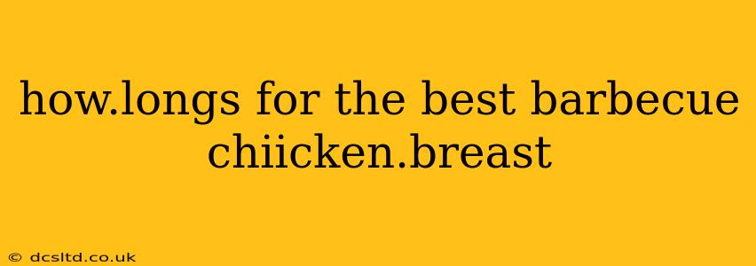 how.longs for the best barbecue chiicken.breast