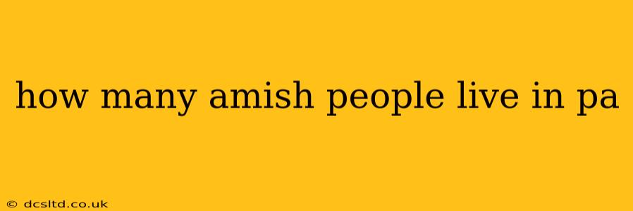 how many amish people live in pa
