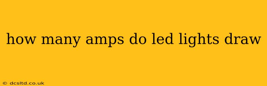 how many amps do led lights draw