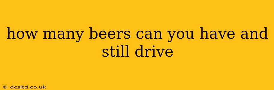 how many beers can you have and still drive