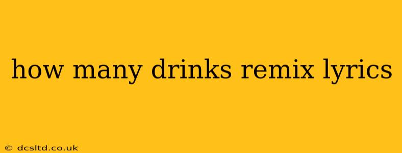 how many drinks remix lyrics
