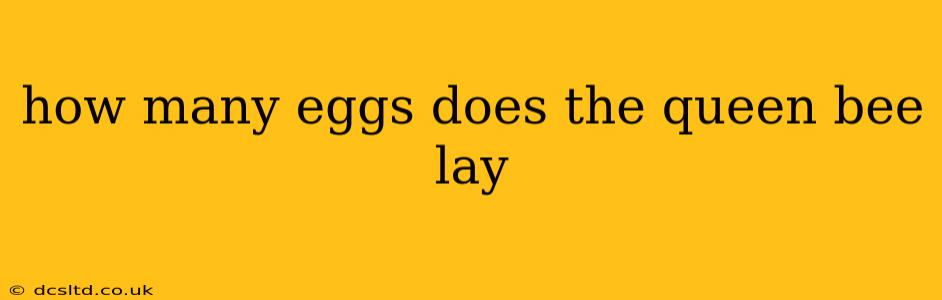 how many eggs does the queen bee lay