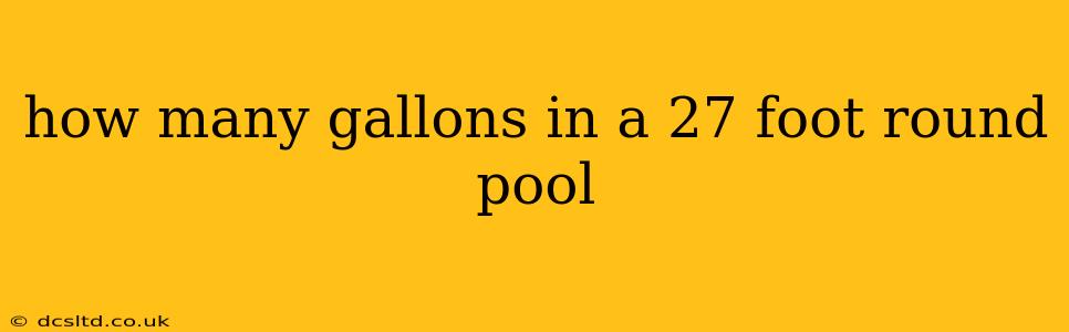 how many gallons in a 27 foot round pool