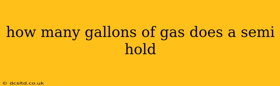 how many gallons of gas does a semi hold