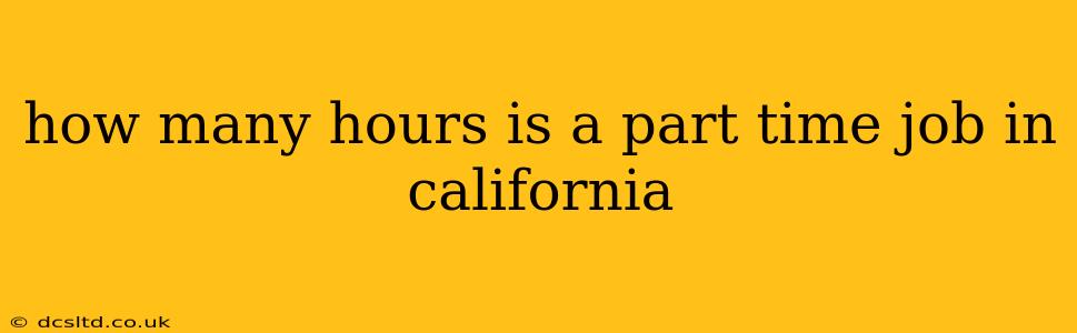 how many hours is a part time job in california