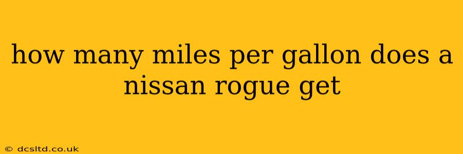 how many miles per gallon does a nissan rogue get