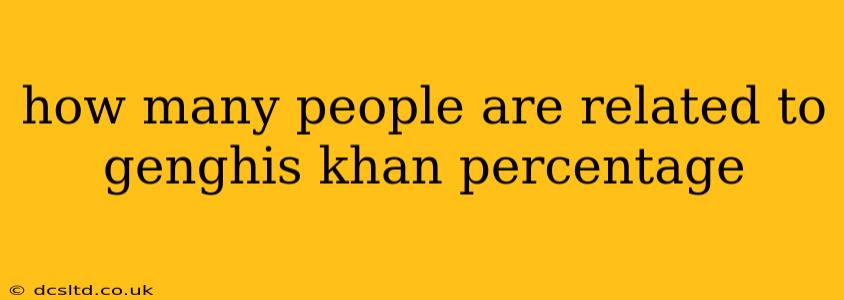 how many people are related to genghis khan percentage