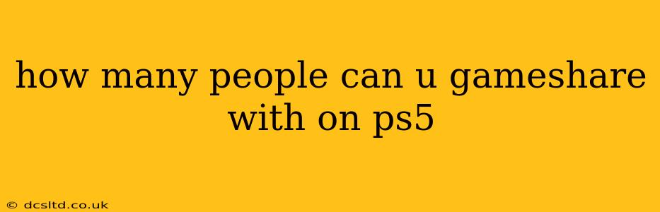 how many people can u gameshare with on ps5
