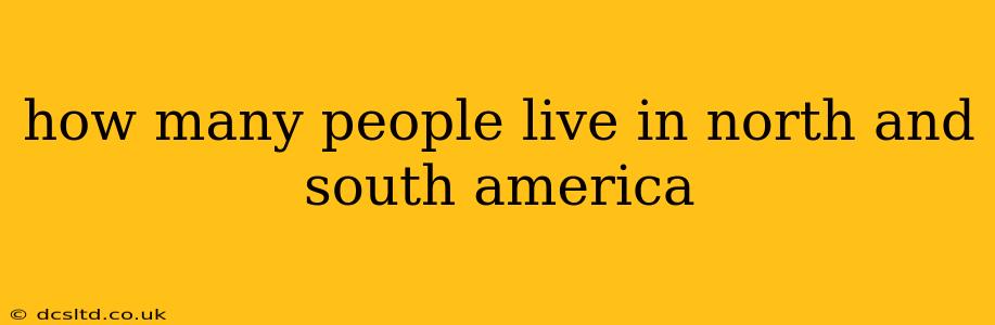 how many people live in north and south america