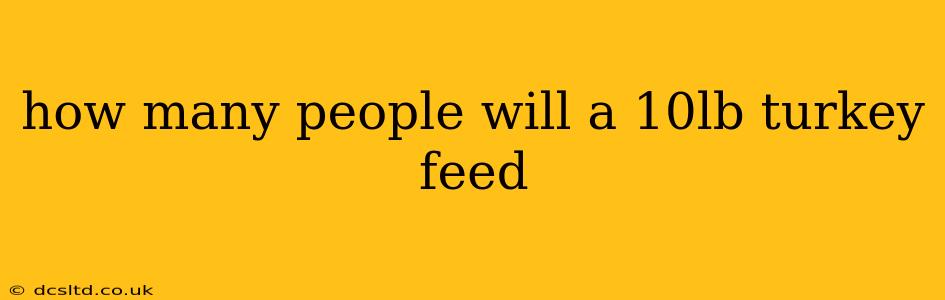 how many people will a 10lb turkey feed