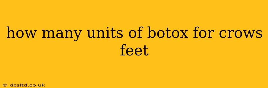 how many units of botox for crows feet