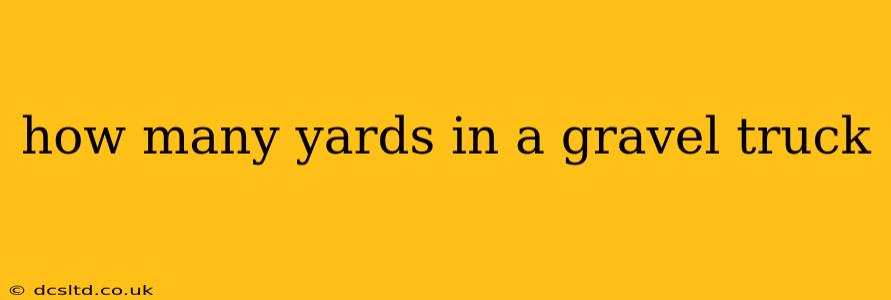 how many yards in a gravel truck