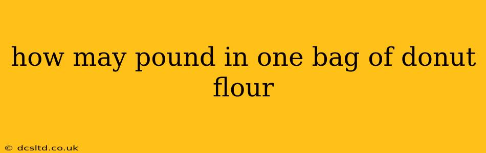 how may pound in one bag of donut flour