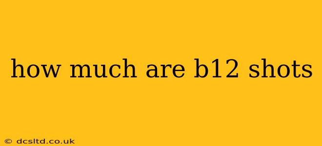 how much are b12 shots
