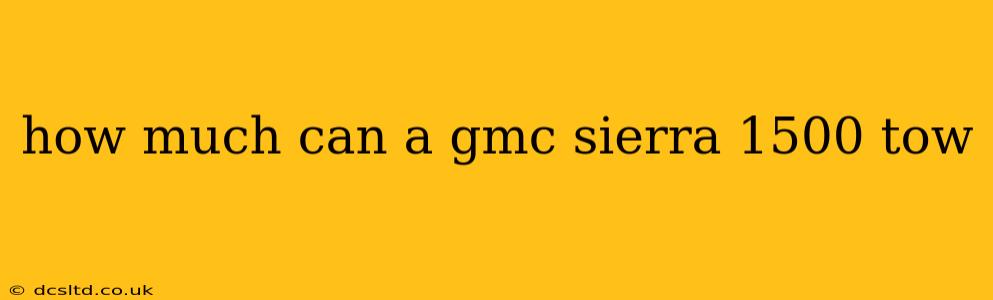 how much can a gmc sierra 1500 tow