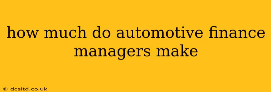 how much do automotive finance managers make