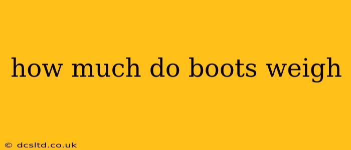 how much do boots weigh