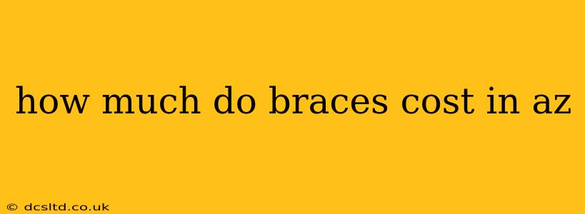 how much do braces cost in az