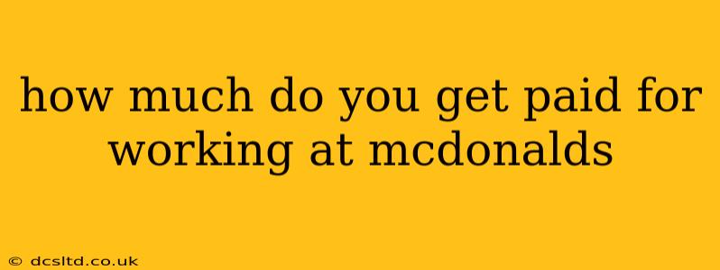how much do you get paid for working at mcdonalds