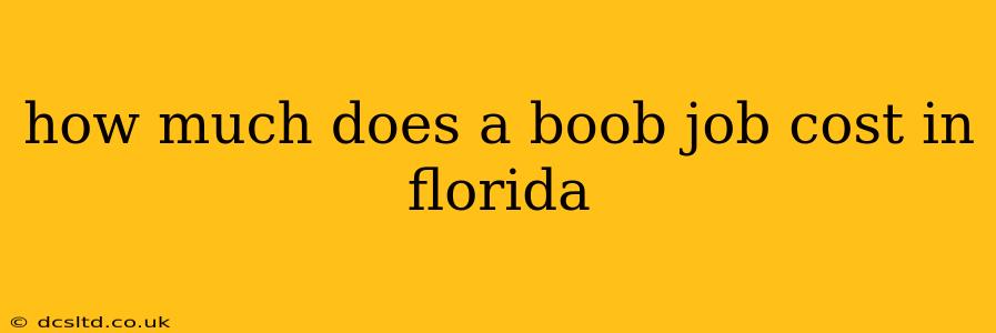 how much does a boob job cost in florida