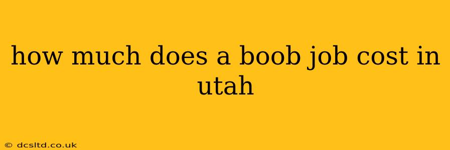 how much does a boob job cost in utah