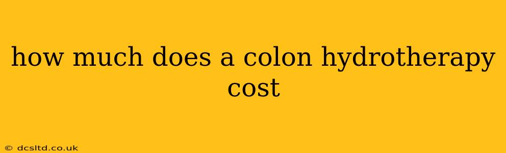how much does a colon hydrotherapy cost