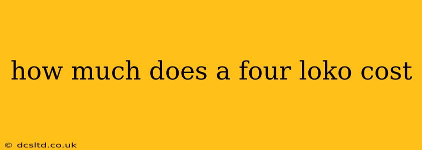 how much does a four loko cost