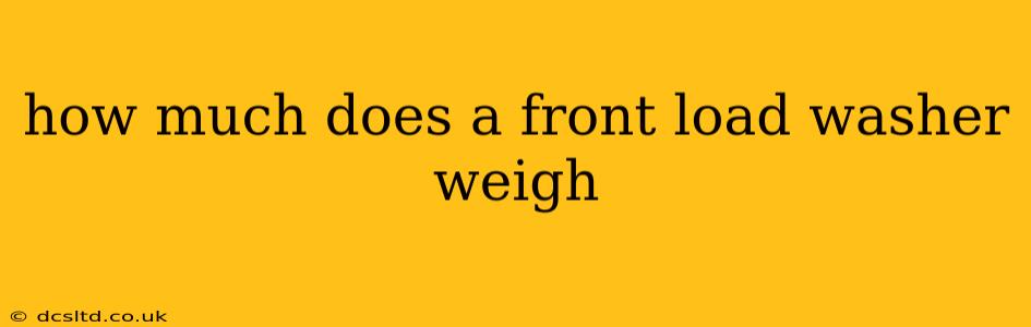how much does a front load washer weigh