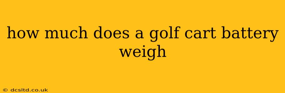 how much does a golf cart battery weigh