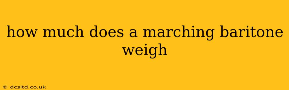 how much does a marching baritone weigh