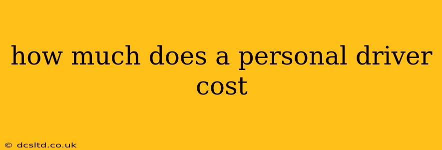 how much does a personal driver cost