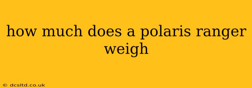how much does a polaris ranger weigh