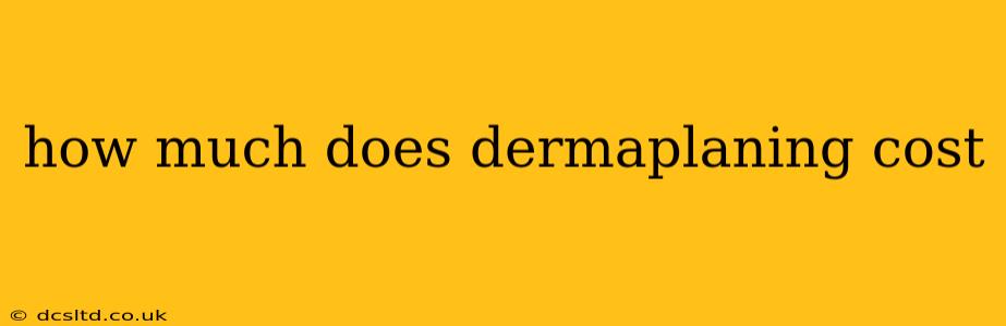 how much does dermaplaning cost