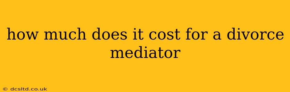 how much does it cost for a divorce mediator