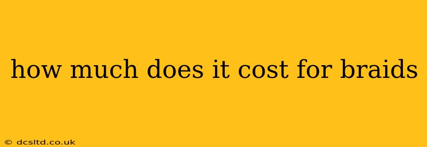 how much does it cost for braids