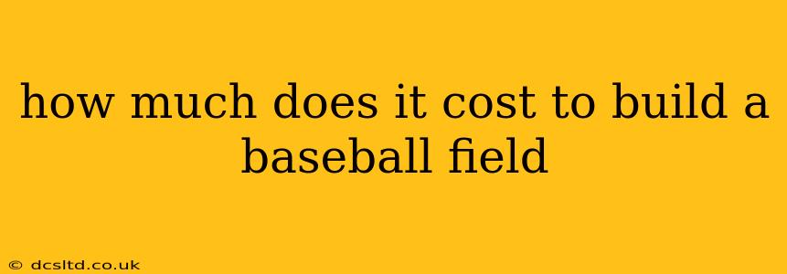 how much does it cost to build a baseball field