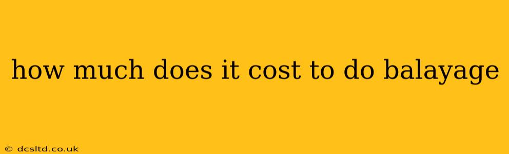 how much does it cost to do balayage