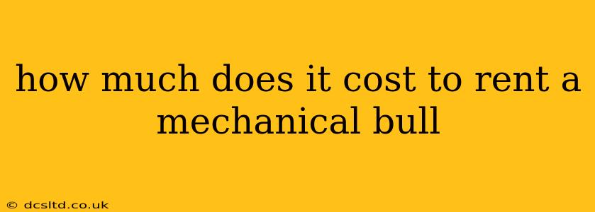 how much does it cost to rent a mechanical bull