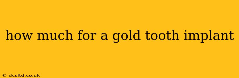 how much for a gold tooth implant