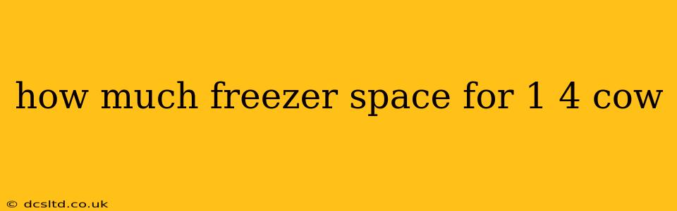 how much freezer space for 1 4 cow
