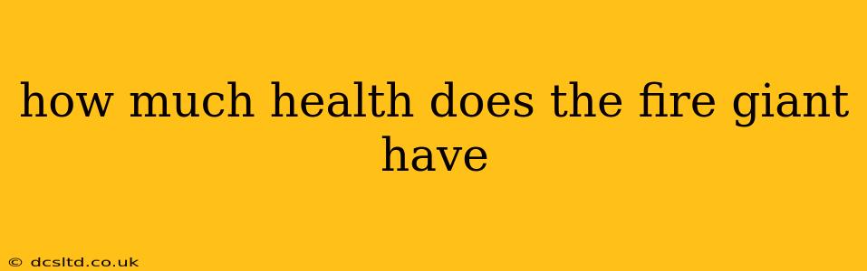 how much health does the fire giant have