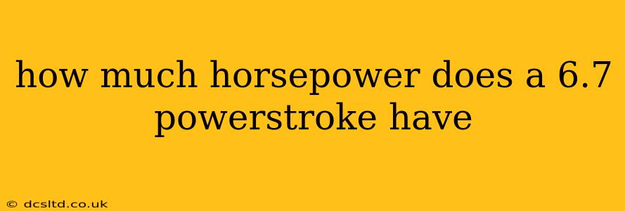how much horsepower does a 6.7 powerstroke have