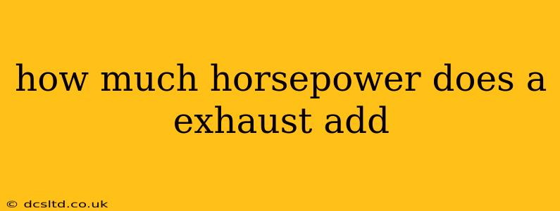 how much horsepower does a exhaust add
