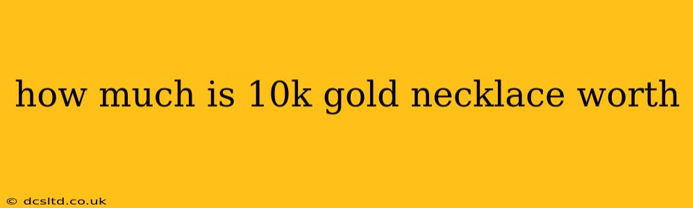 how much is 10k gold necklace worth