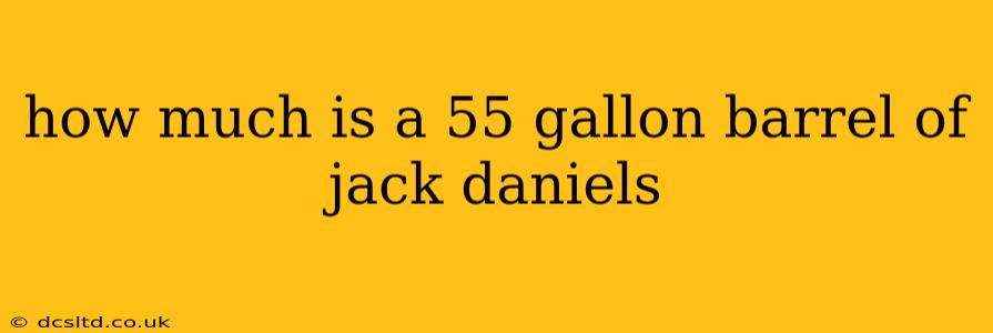 how much is a 55 gallon barrel of jack daniels