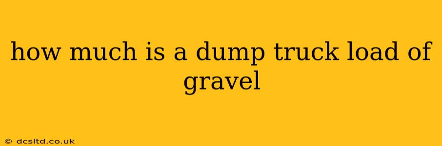how much is a dump truck load of gravel