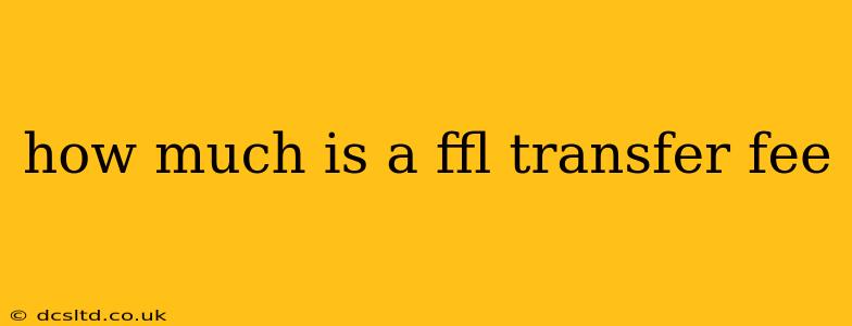 how much is a ffl transfer fee