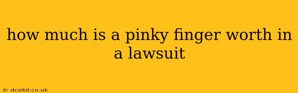 how much is a pinky finger worth in a lawsuit