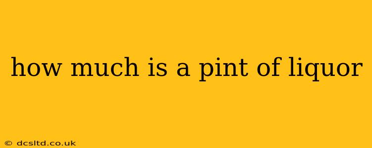 how much is a pint of liquor