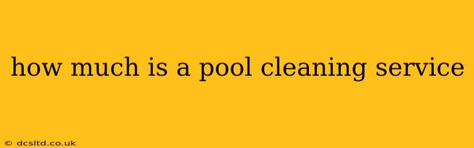 how much is a pool cleaning service